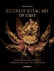 Buddhist Ritual Art of Tibet : A Handbook on Ceremonial Objects and Ritual Furnishings in the Tibetan Temple - Book
