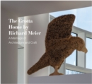 The Grotta Home by Richard Meier : A Marriage of Architecture and Craft - Book
