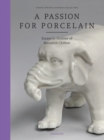 A Passion for Porcelain : Essays in Honour of Meredith Chilton - Book