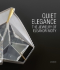 Quiet Elegance : The Jewelry of Eleanor Moty - Book