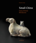 Small China : Early Chinese Miniatures - Book