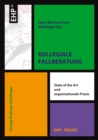 Kollegiale Fallberatung : State of the art und organisationale Praxis - eBook