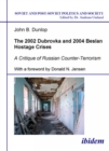 The 2002 Dubrovka and 2004 Beslan Hostage Crises - A Critique of Russian Counter-Terrorism - Book