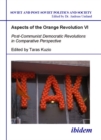 Aspects of the Orange Revolution VI - Post-Communist Democratic Revolutions in Comparative Perspective - Book