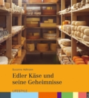 Edler Kase und seine Geheimnisse - eBook