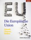 Die Europaische Union : Zukunft, Chancen, Risiken - eBook