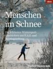 Menschen im Schnee : Die schonsten Wintersport-Geschichten aus F.A.Z. und Sonntagszeitung - eBook