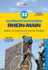 33 schonste Radtouren Rhein-Main : Radeln von leicht bis weit rund um Frankfurt. Rheingau - Vogelsberg, Rheinhessen - Rodgau - eBook