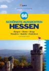 66 schonste Aussichten Hessen : Burgen, Turme, Berge - Wandern, Radeln, Einkehren - eBook