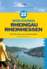 22 MTB-Touren Rheingau Rheinhessen : Mit GPS-Daten zum Herunterladen - eBook
