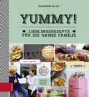 Yummy! : Lieblingsrezepte fur die ganze Familie - eBook