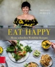 Eat Happy : Meine schnellen Wohlfuhl-Rezepte - eBook