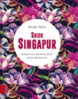 Shiok Singapur : Kulinarischer Streifzug durch Asiens Melting Pot - eBook