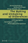 The Making and Unmaking of Differences - Anthropological, Sociological and Philosophical Perspectives - Book