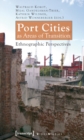 Port Cities as Areas of Transition - Ethnographic Perspectives - Book