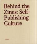 Behind the Zines : Self-publishing Culture - Book