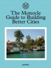 The Monocle Guide to Building Better Cities - Book