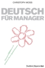 Deutsch fur Manager : Fokussierte Stilbluten aus der Welt der Sprach-Performance - eBook