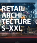 Retail Architecture S-XXL: Development, Design, Projects - Book