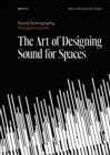 Sound Scenography : The Art of Designing Sound for Spaces - Book