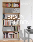 Braun erleben (Experience Braun) : ganz personlich, rein fachlich, weltoffen (quite personal, purely professional, cosmopolitan) - Book