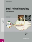 Atlas and Textbook of Small Animal Neurology : An Illustrated Text - Book