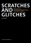 Scratches and Glitches – Observations on Preserving and Exhibiting Cinema in the Early 21st Century - Book