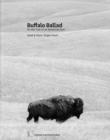 Buffalo Ballad: On the Trail of an American Icon - Book