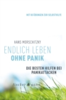 Endlich leben ohne Panik! : Die besten Hilfen bei Panikattacken - eBook