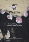 Art of Wagnis : Christoph Schlingensief's Crossing of Wagner and Africa - Book