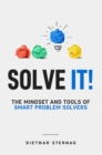 Solve It! : The Mindset and Tools of Smart Problem Solvers - eBook