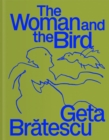 Geta Bratescu : The Woman and the Bird - Book
