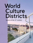 World Culture Districts : Spaces of the 21st Century - Book