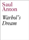 Warhol's Dream : Saul Anton - Book