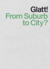 Glatt! From Suburb to City? - Book