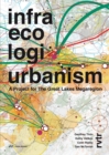 Infra Eco Logi Urbanism - A Project for the Great Lakes Megaregion - Book