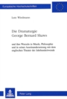 Die Dramaturgie George Bernard Shaws : und ihre Wurzeln in Musik, Philosophie und in seiner Auseinandersetzung mit dem englischen Theater der Jahrhundertwende - Book
