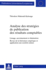 Analyse des strategies de publication des resultats comptables : Lissage, accroissement et diminution- Revue de la litterature empirique et application aux societes suisses - Book