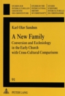New Family : Conversion and Ecclesiology in the Early Church with Cross-Cultural Comparisons - Book