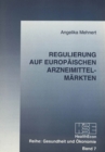 Regulierung auf europaeischen Arzneimittelmaerkten - Book