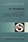 Le Dialogique : Colloque international sur les formes philosophiques, linguistiques, litteraires, et cognitives du dialogue- Organise par le Departement de Lettres Modernes de l'Universite du Maine, 1 - Book