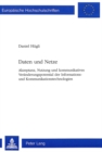 Daten und Netze : Akzeptanz, Nutzung und kommunikatives Veraenderungspotential der Informations- und Kommunikationstechnologien - Book