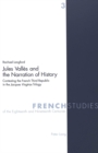 Jules Valles and the Narration of History : Contesting the French Third Republic in the Jacques Vingtras Trilogy - Book