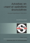 Adverbes en «-ment» et operations enonciatives : Analyse linguistique et discursive - Book