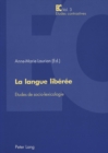 La langue liberee : Etudes de socio-lexicologie - Book