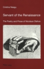 Servant of the Renaissance : The Poetry and Prose of Nicolaus Olahus - Book