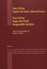 Against the Grain: Selected Essays Gegen Den Strich: Ausgewaehlte Aufsaetze - Book