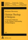 Christian Theology of Religions : A Systematic Reflection on the Christian Understanding of World Religions - Book