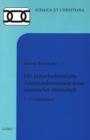 Die Juedisch-Christliche Auseinandersetzung Unter Islamischer Herrschaft : 7.-10. Jahrhundert - Book