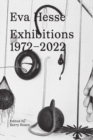 Eva Hesse: Exhibitions, 1972-2022 - Book